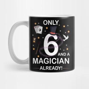 Only 6 And A Magician Already 6th Birthday gift boy kid girl Mug